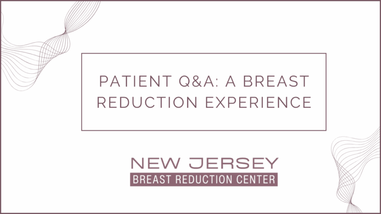 Patient Q&A A Breast Reduction Experience
